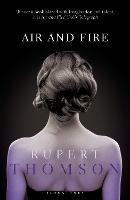 Air and Fire - Rupert Thomson - cover