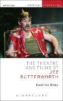 The Theatre and Films of Jez Butterworth - David Ian Rabey - cover
