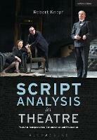 Script Analysis for Theatre: Tools for Interpretation, Collaboration and Production - Robert Knopf - cover