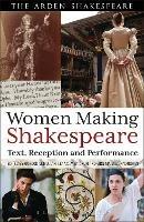 Women Making Shakespeare: Text, Reception and Performance - cover