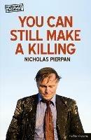 You Can Still Make A Killing - Nicholas Pierpan - cover
