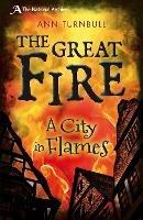 The Great Fire: A City in Flames - Ann Turnbull - cover
