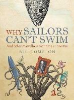 Why Sailors Can't Swim and Other Marvellous Maritime Curiosities - Nic Compton - cover
