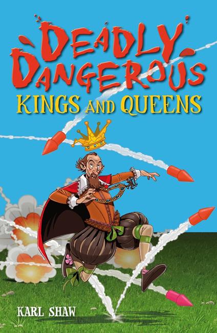 Deadly Dangerous Kings and Queens - Karl Shaw - ebook
