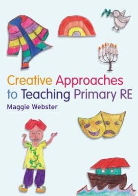 Creative Approaches to Teaching Primary RE - Maggie Webster - cover