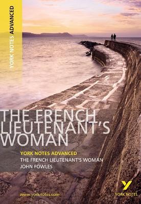 The French Lieutenant's Woman: York Notes Advanced everything you need to catch up, study and prepare for and 2023 and 2024 exams and assessments - Michael Duffy - cover