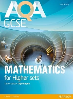 AQA GCSE Mathematics for Higher sets Student Book - Glyn Payne,Ian Robinson,Avnee Morjaria - cover