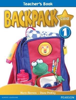 Backpack Gold 1 Teacher's Book New Edition - Diane Pinkley,Mario Herrera - cover