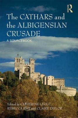 The Cathars and the Albigensian Crusade: A Sourcebook - cover