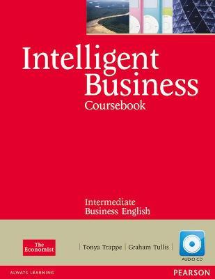 Intelligent Business Intermediate Coursebook/CD Pack - Tonya Trappe,Graham Tullis - cover