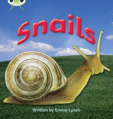Bug Club Phonics Non Fiction Year 1 Phase 4 Set 12 Snails - Emma Lynch - cover
