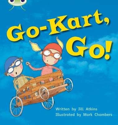 Bug Club Phonics - Phase 5 Unit 23: Go-Kart, Go! - Jill Atkins - cover
