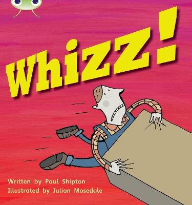 Bug Club Phonics - Phase 5 Unit 13: Whizz - Paul Shipton - cover