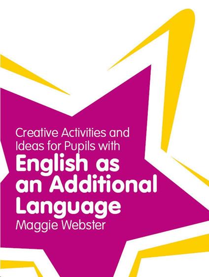 Games, Ideas and Activities for Teaching Learners of English as an Additional Language