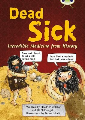 Bug Club Independent Non Fiction Blue B Dead Sick - Haydn Middleton - cover