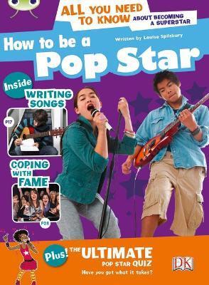 Bug Club Independent Non Fiction Year 5 Blue A How to be a Popstar - Louise Spilsbury - cover