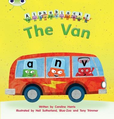 Bug Club Phonics - Phase 3 Unit 6: Alphablocks The Van - Caroline Harris - cover
