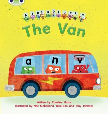 Bug Club Phonics - Phase 3 Unit 6: Alphablocks The Van - Caroline Harris - cover