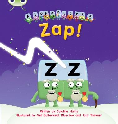 Bug Club Phonics - Phase 3 Unit 7: Alphablocks Zap! - Caroline Harris - cover
