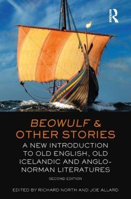 Beowulf and Other Stories: A New Introduction to Old English, Old Icelandic and Anglo-Norman Literatures - Joe Allard,Richard North - cover