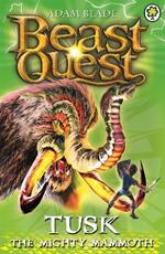 Beast Quest: Tusk the Mighty Mammoth: Series 3 Book 5