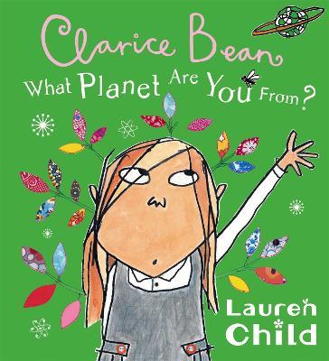 What Planet Are You From Clarice Bean? - Lauren Child - cover