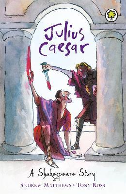 A Shakespeare Story: Julius Caesar - Andrew Matthews - cover