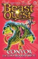Beast Quest: Convol the Cold-blooded Brute: Series 7 Book 1 - Adam Blade - cover