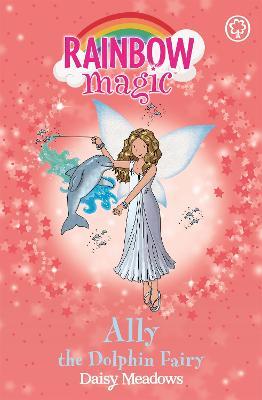 Rainbow Magic: Ally the Dolphin Fairy: The Ocean Fairies Book 1 - Daisy Meadows - cover