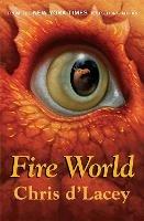 The Last Dragon Chronicles: Fire World: Book 6 - Chris d'Lacey - cover