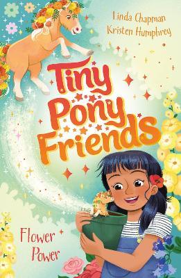 Tiny Pony Friends: Flower Power: Book 3 - Linda Chapman - cover
