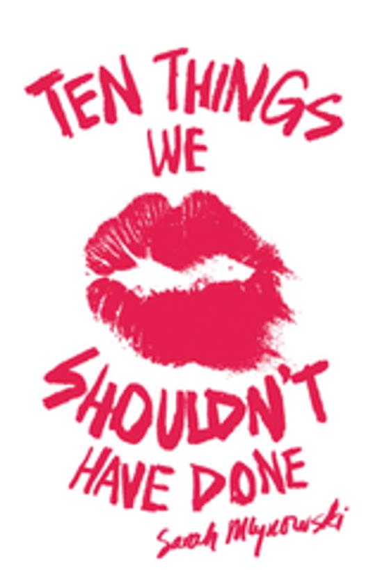 Ten Things We Shouldn't Have Done - Sarah Mlynowski - ebook