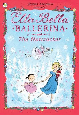 Ella Bella Ballerina and the Nutcracker - James Mayhew - cover