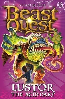 Beast Quest: Lustor the Acid Dart: Series 10 Book 3 - Adam Blade - cover