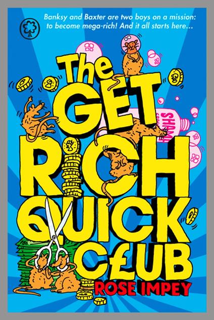 The Get Rich Quick Club - Rose Impey - ebook