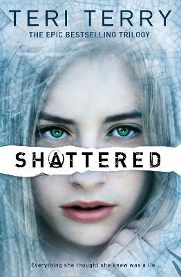 SLATED Trilogy: Shattered: Book 3 - Teri Terry - cover
