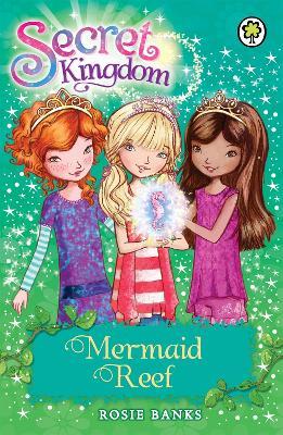 Secret Kingdom: Mermaid Reef: Book 4 - Rosie Banks - cover