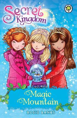 Secret Kingdom: Magic Mountain: Book 5 - Rosie Banks - cover