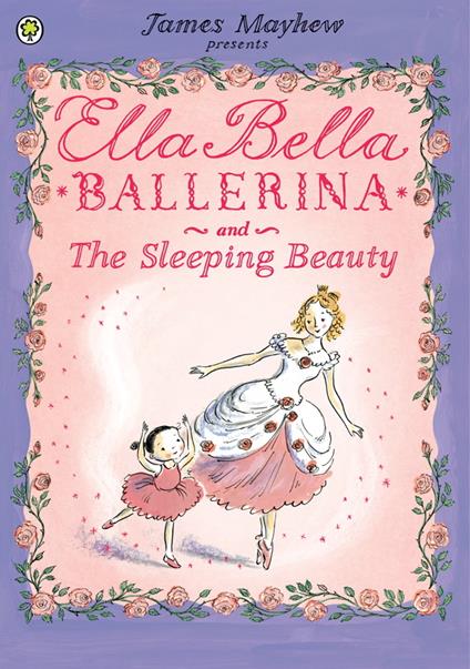 Ella Bella Ballerina and the Sleeping Beauty - James Mayhew - ebook
