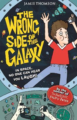 The Wrong Side of the Galaxy: Book 1 - Jamie Thomson - cover