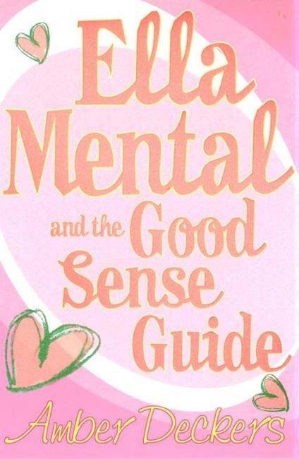 Ella Mental and The Good Sense Guide - Amber Deckers - ebook
