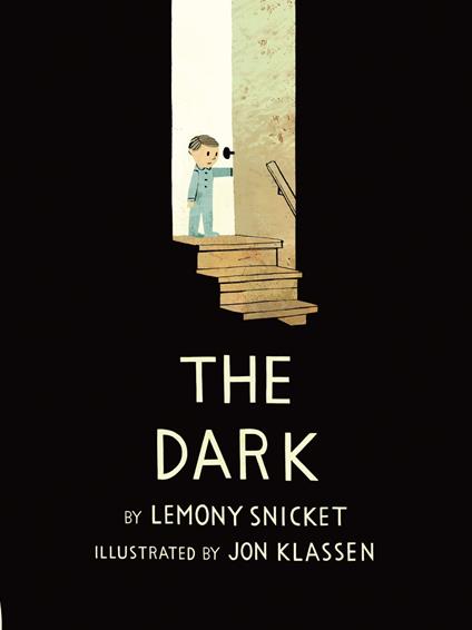 The Dark - Lemony Snicket,Jon Klassen,Neil Gaiman - ebook