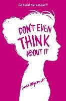 Don't Even Think About It: Book 1 - Sarah Mlynowski - cover