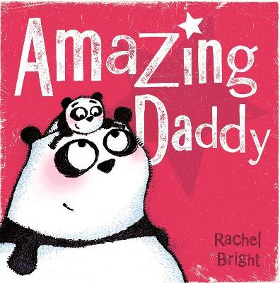 Amazing Daddy - Rachel Bright - cover
