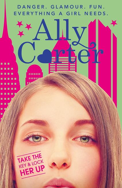 Take The Key And Lock Her Up - Ally Carter - ebook