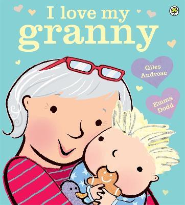 I Love My Granny - Giles Andreae - cover