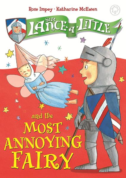 Sir Lance-a-Little and the Most Annoying Fairy - Rose Impey,McEwen Katharine - ebook