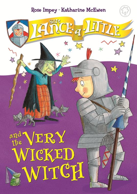 Sir Lance-a-Little and the Very Wicked Witch - Rose Impey,McEwen Katharine - ebook