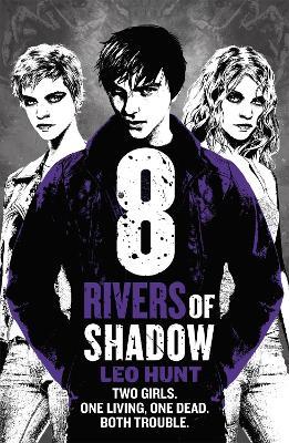 Eight Rivers of Shadow: Thirteen Days of Midnight Trilogy Book 2 - Leo Hunt - cover