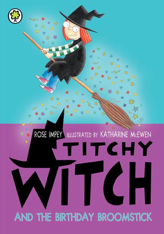 Titchy Witch: The Birthday Broomstick - Rose Impey,McEwen Katharine - ebook